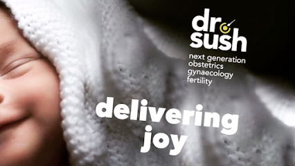 Dr Sush. Next Generation Obstetrics Gynaecology and Fertility